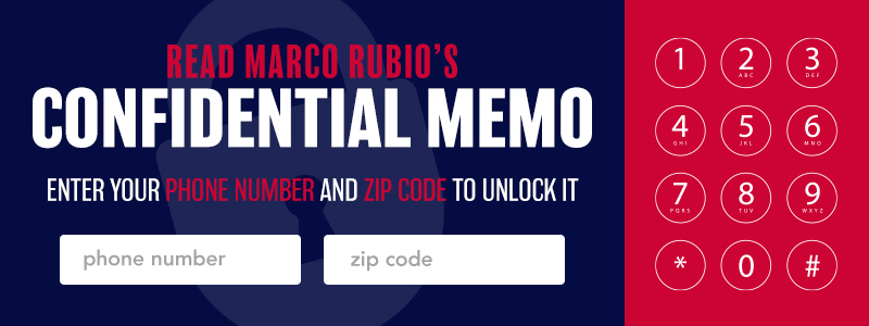 Read Marco Rubio's
Confidential Memo!