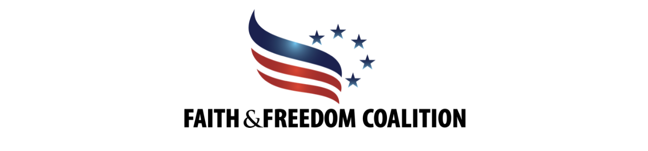 Faith &
Freedom Coalition