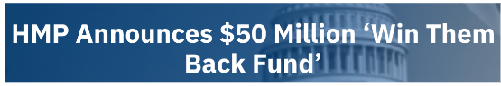 HMP
Announces $50 Million 'Win Them Back Fund'