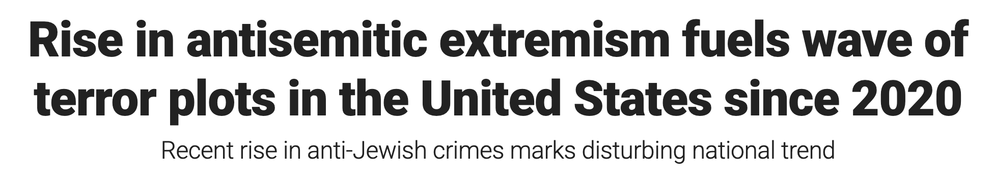 Rise in antisemitic extremism fuels wave of terror plots
in the United States since 2020